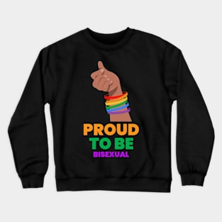 Proud To Be Bisexual Crewneck Sweatshirt